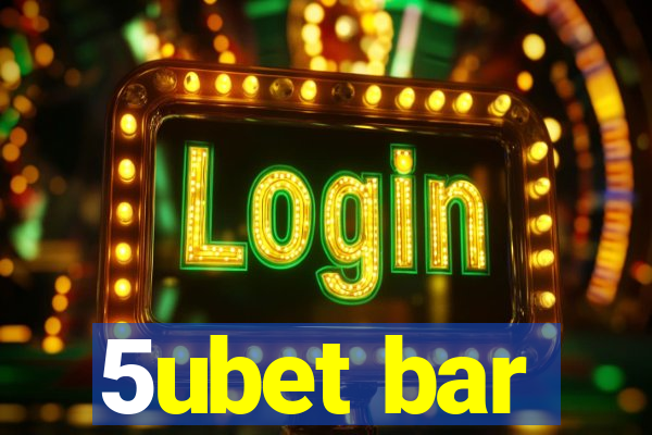 5ubet bar